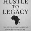 From Hustle to Legacy