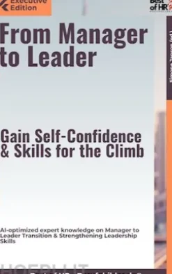 From Manager to Leader – Gain Self-Confidence & Skills for the Climb