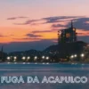 Fuga da Acapulco