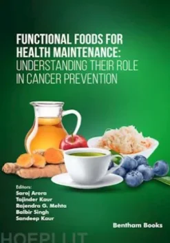 Functional Foods for Health Maintenance: Understanding their Role in Cancer Prevention