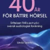 Fyrtio år för bättre hörsel