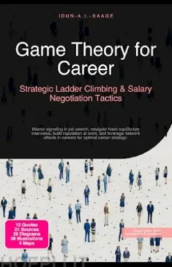 Game Theory for Career: Strategic Ladder Climbing & Salary Negotiation Tactics