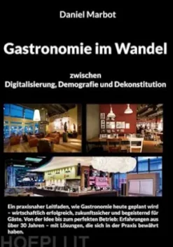 Gastronomie im Wandel - zwischen Digitalisierung, Demografie und Dekonstitution