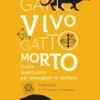 Gatto vivo, gatto morto
