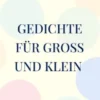 Gedichte für Groß und Klein