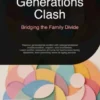 Generations Clash: Bridging the Family Divide