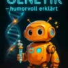 Genetik – humorvoll erklärt
