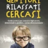 Genitori rilassati cercasi