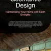 Geomantic Design: Harmonizing Your Home with Earth Energies