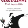 Gerusalemme. Città impossibile – nuova edizione