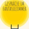 Gespräche im Fantasiezimmer