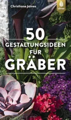 50 Gestaltungsideen für Gräber