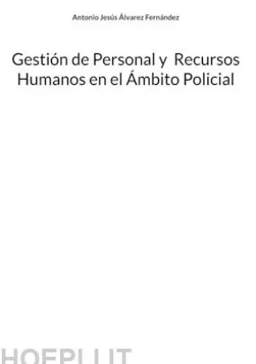 Gestión de Personal y Recursos Humanos en el Ámbito Policial