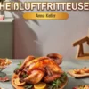 Gesund & Lecker aus der Heißluftfritteuse