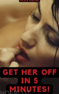Get Her Off In 5 Minutes!