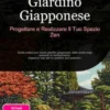 Giardino Giapponese: Progettare e Realizzare Il Tuo Spazio Zen
