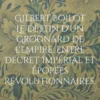 Gilbert Boilot. Le Destin d'un Grognard de l'Empire, entre Décret Impérial et Épopées Révolutionnaires.