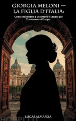 Giorgia Meloni — La Figlia d'Italia