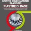 GIUNTI E COLLEGAMENTI IN ACCIAIO - PIASTRE DI BASE