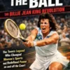 Give Me the Ball The Billie Jean King Revolution