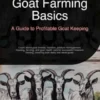Goat Farming Basics: A Guide to Profitable Goat Keeping