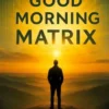 Good Morning Matrix