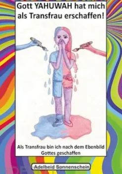 Gott YAHUWAH hat mich als Transfrau erschaffen