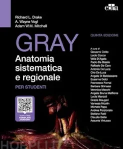 GRAY Anatomia sistematica e regionale per studenti, 5 ed