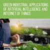 Green Industrial Applications of Artificial Intelligence and Internet of Things