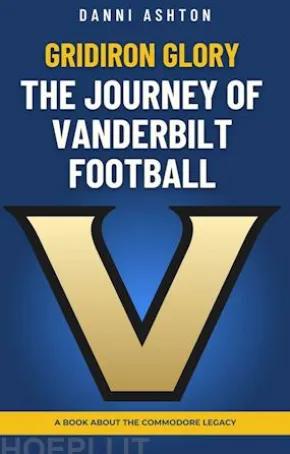 Gridiron Glory: The Journey of Vanderbilt Football