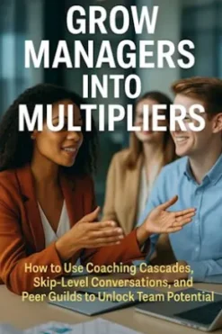 Grow Managers Into Multipliers