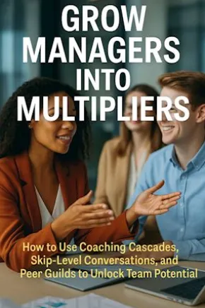 Grow Managers Into Multipliers