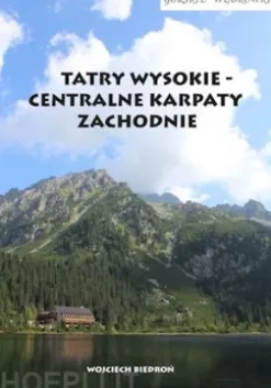 Górskie wedrówki Tatry Wysokie - Centralne Karpaty Zachodnie