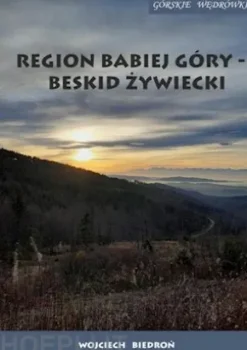 Górskie wedrówki Region Babiej Góry – Beskid Zywiecki