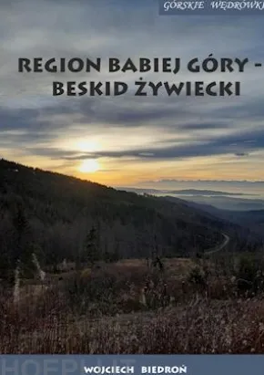 Górskie wedrówki Region Babiej Góry – Beskid Zywiecki