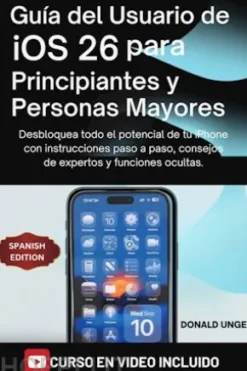 Guía del usuario de iOS 26 para principiantes y personas mayores