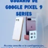 Guía del usuario de Google Pixel 9 Series
