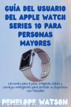 Guía del usuario del Apple Watch Series 10 para personas mayores
