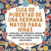 Guía de Pubertad de una Hermana Mayor para Niñas