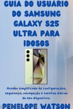 Guia do usuário do Samsung Galaxy S25 Ultra para idosos