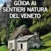 Guida ai sentieri natura del Veneto