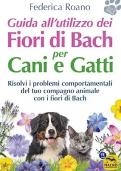 Guida all'utilizzo dei Fiori di Bach per Cani e Gatti