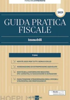 Guida Pratica Fiscale Immobili 2025 - Sistema Frizzera
