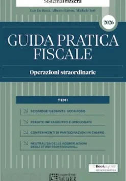 Guida Pratica Fiscale Operazioni straordinarie 2026 - Sistema Frizzera