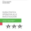 Guida pratica operativa alle investigazioni