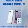Guida utente della serie Google Pixel 9