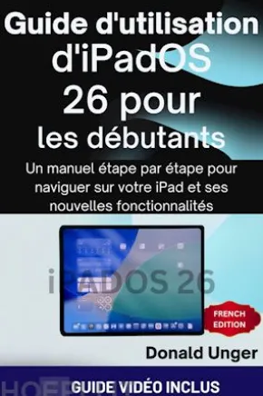 Guide d'utilisation d'iPadOS 26 pour les débutants
