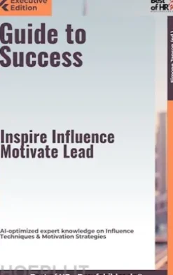 Guide to Success – Inspire, Influence, Motivate, Lead