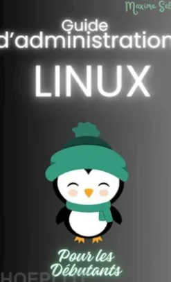 Guide D’Administration LINUX Pour Les Débutants