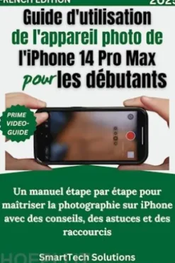 Guide d'utilisation de l'appareil photo de l'iPhone 14 Pro Max pour les débutants